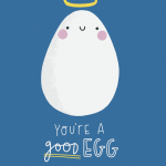 You're A Good Egg