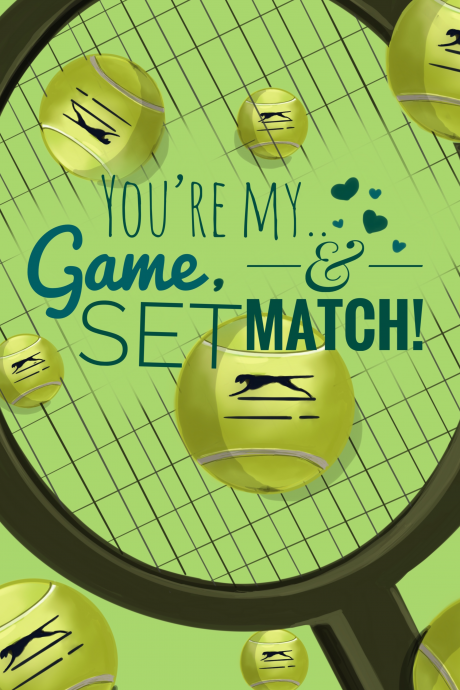 You’re my game, set and match!