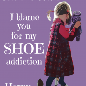 Mum Shoe Addiction Birthday Card