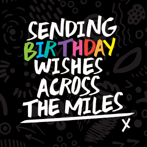 Birthday wishes across the miles