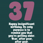 Insignificant 37th Birthday
