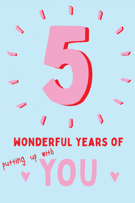 5 Years Of Putting Up With you - Anniversary Card