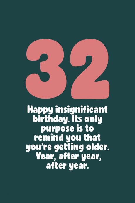 Insignificant 32nd Birthday