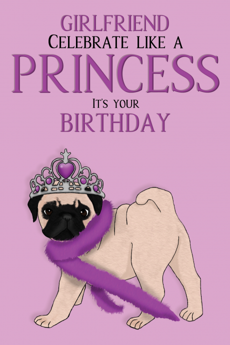 Girlfriend Pug Princess Happy Birthday Card
