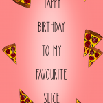 Favourite Slice Birthday Card