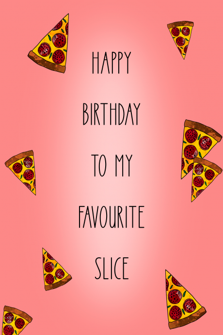 Favourite Slice Birthday Card