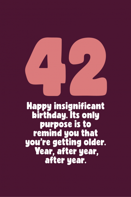 Insignificant 42nd Birthday
