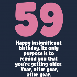 Insignificant 59th Birthday