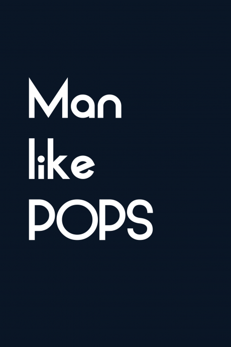 Man Like Pops
