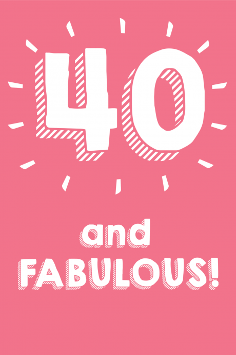 40 and Fabulous - Happy Birthday Card