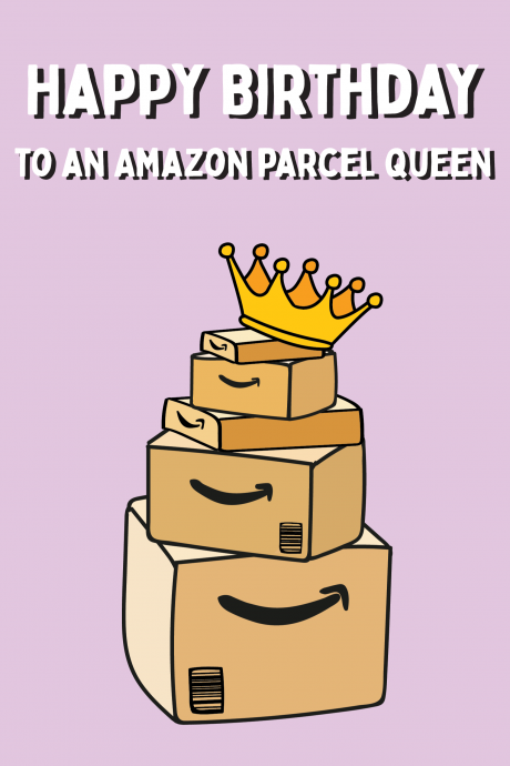 Amazon Parcel Queen - Happy Birthday Card