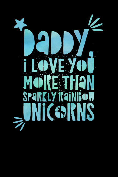 Daddy, I love you more than...