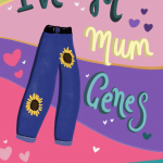 I’ve got mum genes