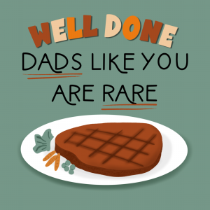 Father’s Day - well done dads like you are rare
