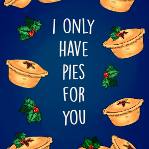 I only have pies for you