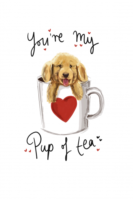 You’re my pup of tea!