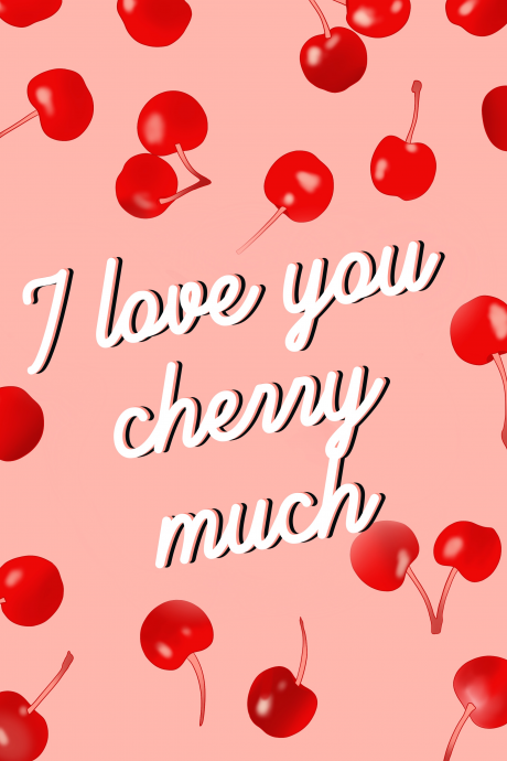 I Love You cherry Much