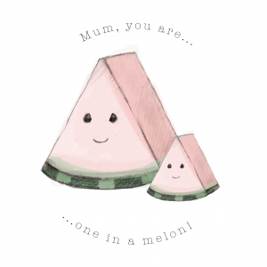 One in a Melon Mum