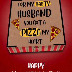 Tasty Husband You Got A Pizza My Heart