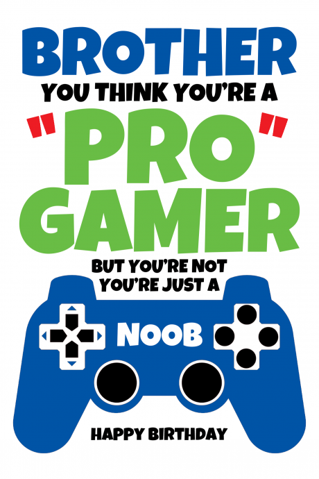Pro Gamer Brother Noob Joke Birthday Card