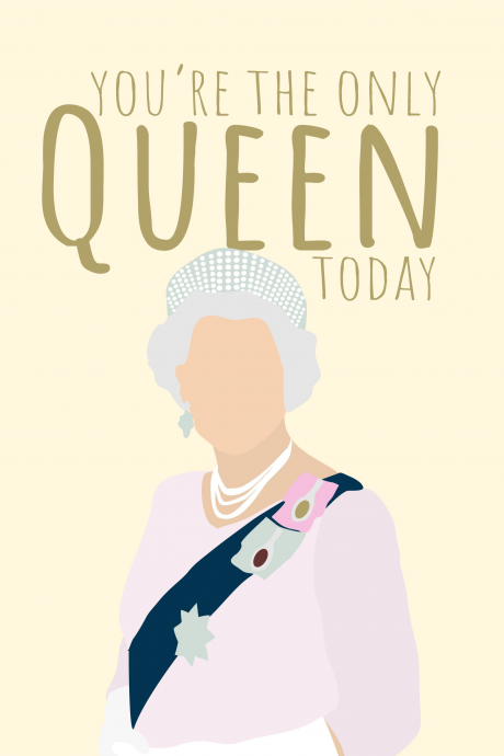 You're the Only Queen Today UK England