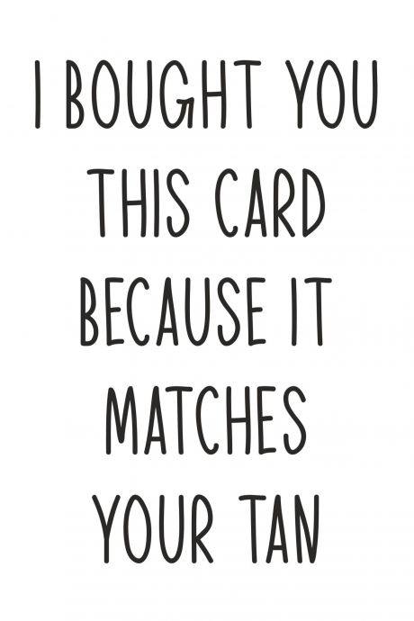 Matches your tan!
