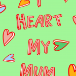 I Heart My Mum