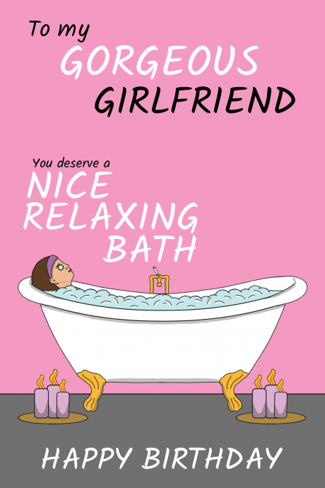 Gorgeous Girlfriend Relaxing Bath Birthday Card