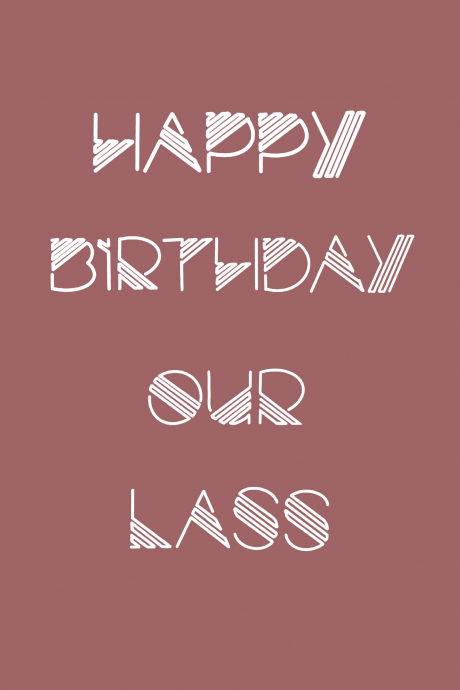 Our lass Birthday Card