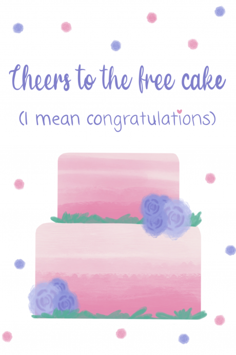 Cheers to the free cake