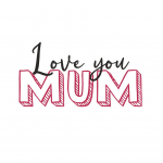 Love you, Mum