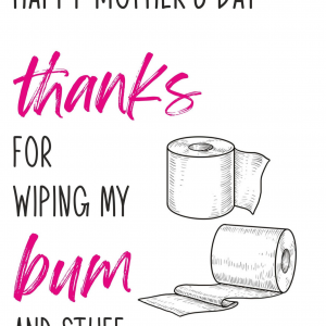 Thanks for wiping my bum