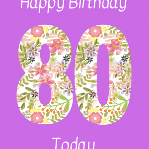 Happy Birthday 80 Today