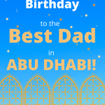 Happy Birthday to the Best Dad in Abu Dhabi!