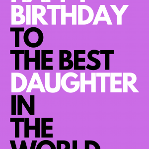 Happy Birthday - Best Daughter
