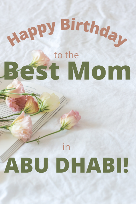 Happy Birthday Best Mom in Abu Dhabi!