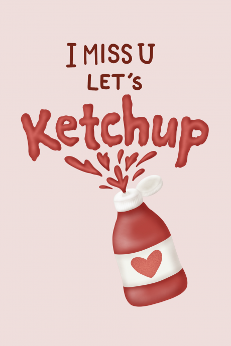 Miss U Let's Ketchup