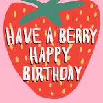 Have A Berry Happy Birthday