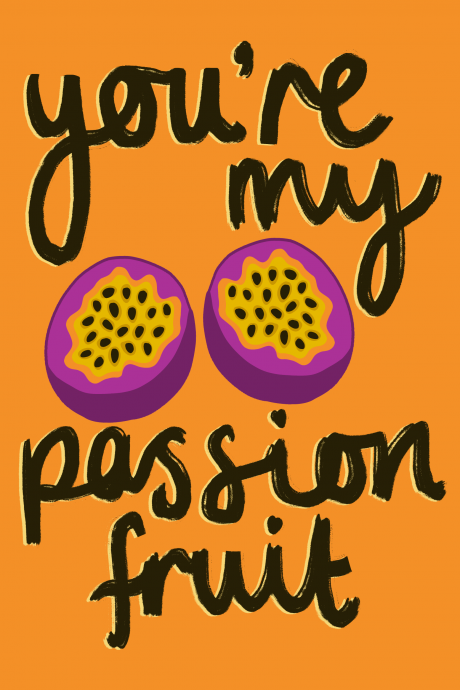 You're My Passion Fruit