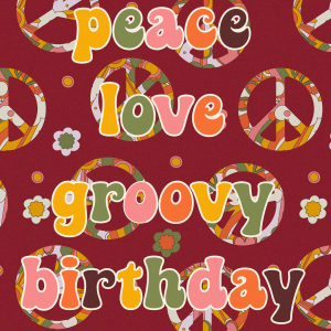 Peace Love Groovy Birthday