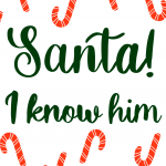 Santa! I Know Him - Elf Quote