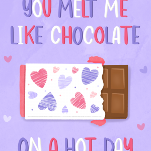 You melt me like chocolate