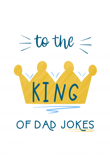 Father’s Day- king of dad jokes