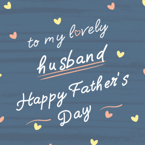 Father’s Day- to my husband