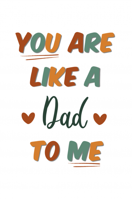 Father’s Day - you are like a dad to me