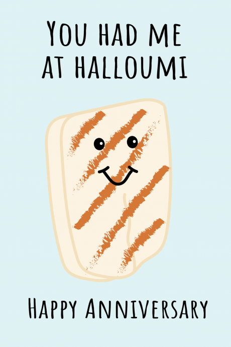 You Had Me At Halloumi - Happy Anniversary Card