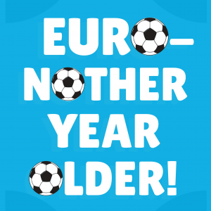 Euro-nother Year Older!