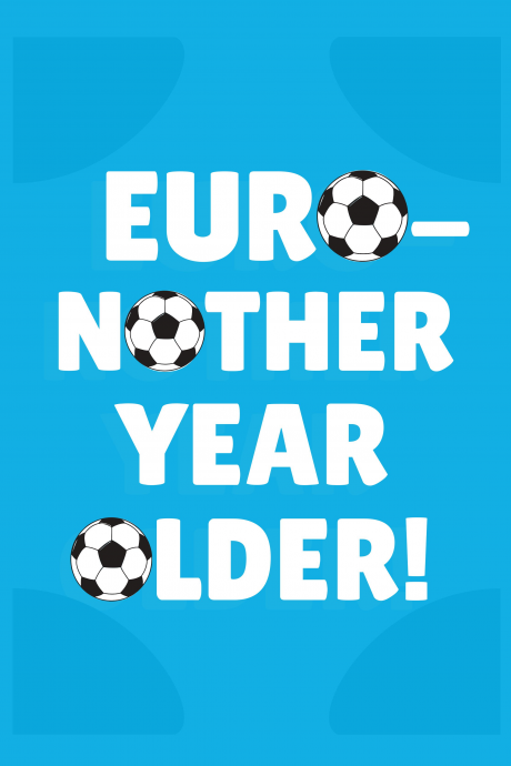 Euro-nother Year Older!