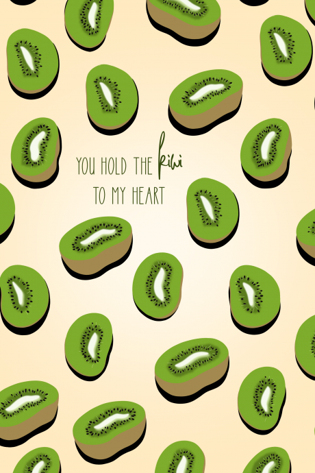 You Hold The KIWI To My Heart