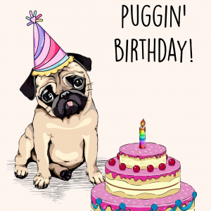 Happy Puggin' Birthday